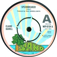 CLAIRE HAMILL Speedbreaker / The Artist (WIP 6154) UK 1973 PROMO 45